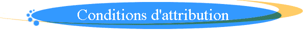 Conditions d'attribution
