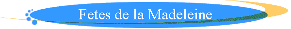 Fetes de la Madeleine